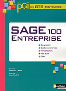 Sage 100 Entreprise - Le Progiciel de Gestion Int&eacute;gr&eacute; - BTS Tertiaire [1&egrave;re et 2e ann&eacute;es]&nbsp;